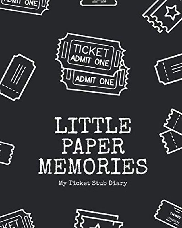 Little Paper Memories - A Ticket Stub Diary: The perfect ticket stub album to organize your ticket collection.