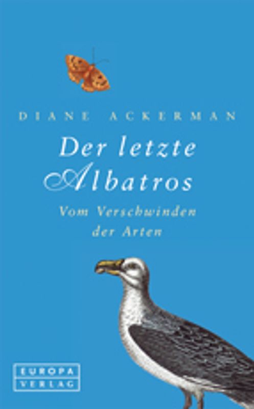 Der letzte Albatros. Vom Verschwinden der Arten