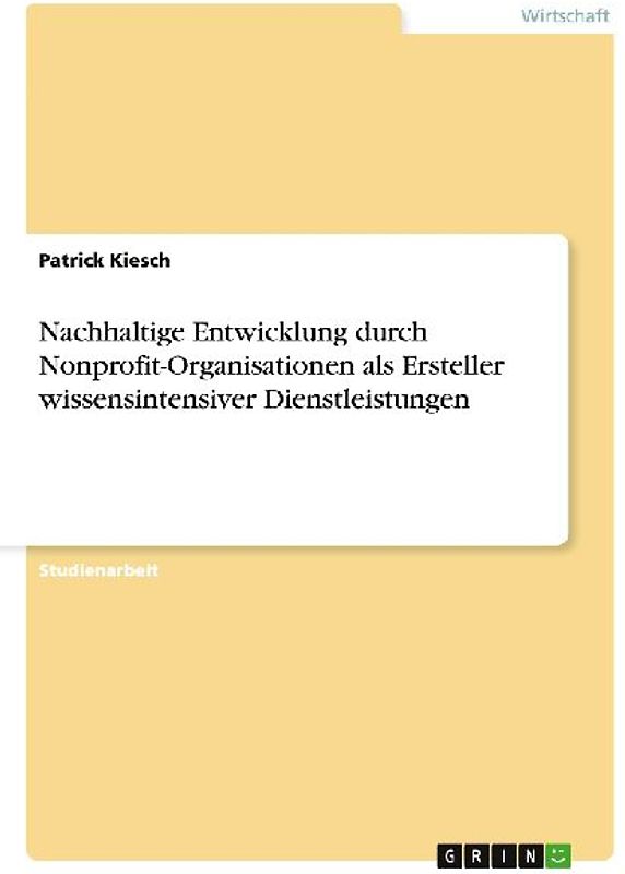 Nachhaltige Entwicklung durch Nonprofit-Organisationen als Ersteller wissensintensiver Dienstleistungen