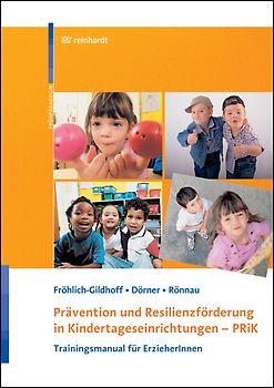 Prävention und Resilienzförderung in Kindertageseinrichtungen - PRiK