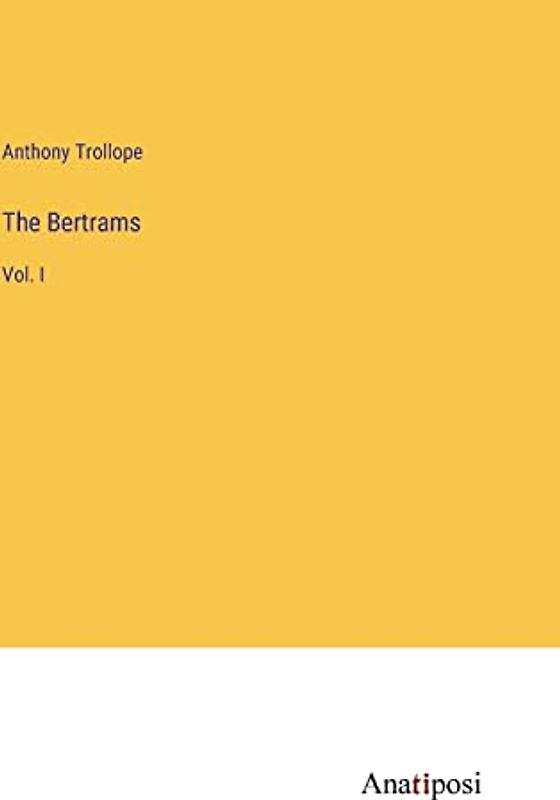 The Bertrams: Vol. I