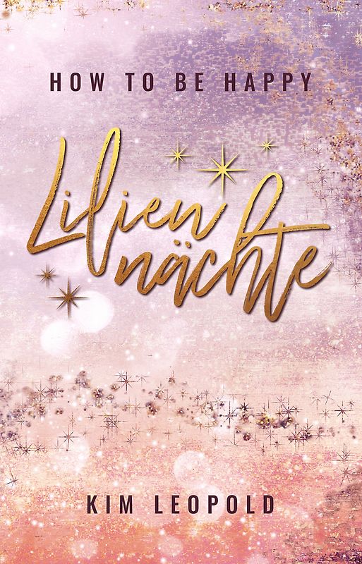 how to be happy: Liliennächte