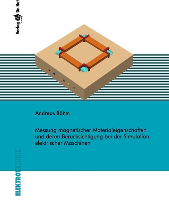 Messung magnetischer Materialeigenschaften und deren Berücksichtigung bei der Simulation elektrischer Maschinen