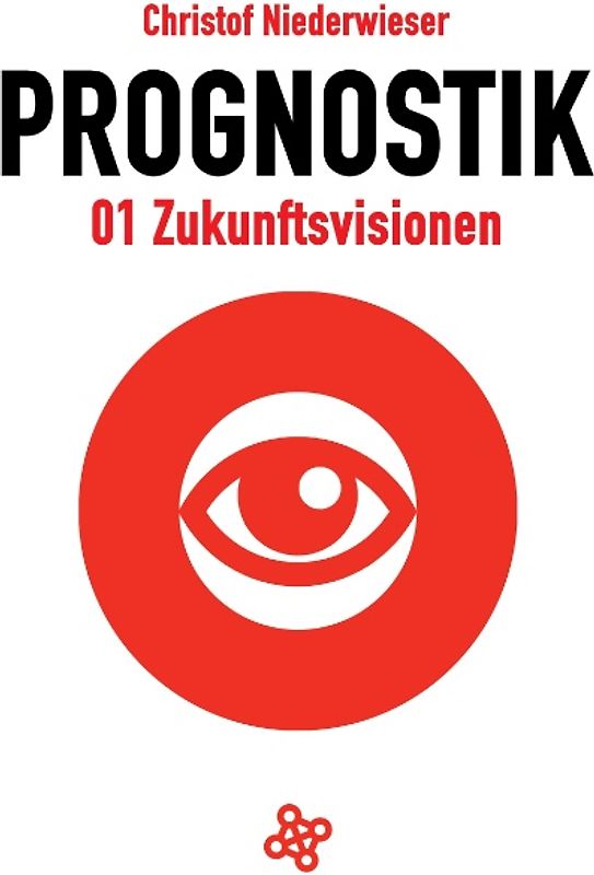 Prognostik 01: Zukunftsvisionen