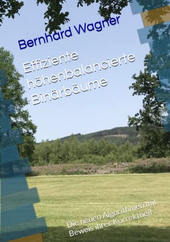 Effiziente höhenbalancierte Binärbäume: Alle Algorithmen mit Beweis ihrer Korrektheit