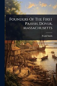 Founders Of The First Parish, Dover, Massachusetts