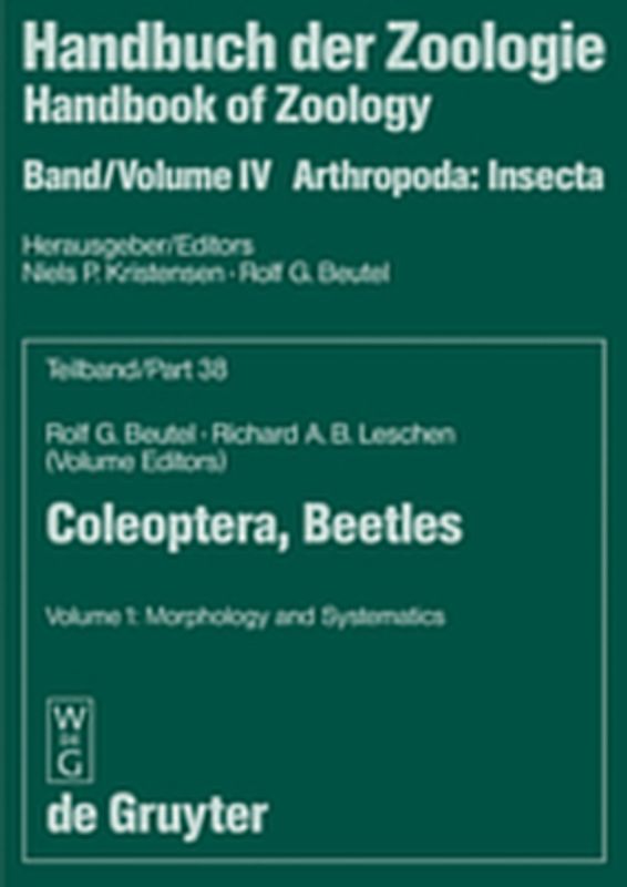Handbook of Zoology/ Handbuch der Zoologie. Arthropoda. Insecta. Coleoptera, Beetles / Volume 1: Morphology and Systematics (Archostemata, Adephaga, Myxophaga, Polyphaga partim)