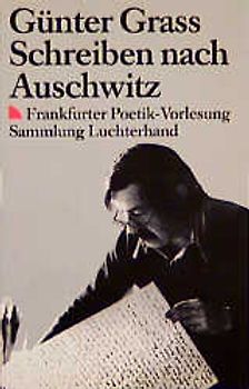 Schreiben nach Auschwitz. Frankfurter Poetik-Vorlesung