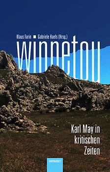 Winnetou. Karl May in kritischen Zeiten