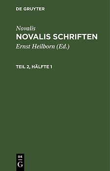 [Schriften] Novalis Schriften : kritische Neuausgabe auf Grund des handschriftlichen Nachlasses