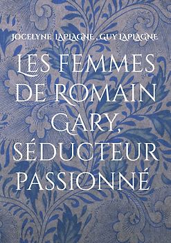 Les femmes de Romain Gary, séducteur passionné