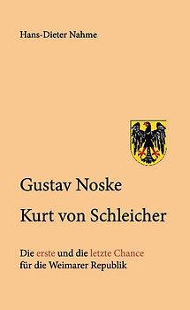 Gustav Noske Kurt von Schleicher
