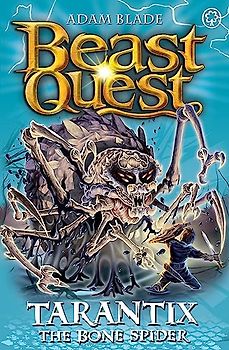 Tarantix the Bone Spider: Series 21 Book 3 (Beast Quest, Band 109)