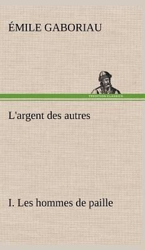 L'argent des autres I. Les hommes de paille