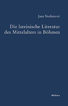 Die lateinische Literatur des Mittelalters in Böhmen