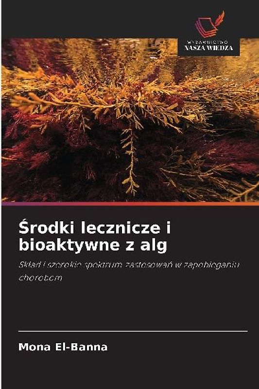 ¿rodki lecznicze i bioaktywne z alg