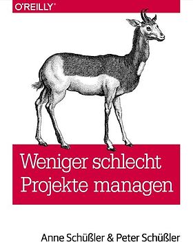 Weniger schlecht Projekte managen