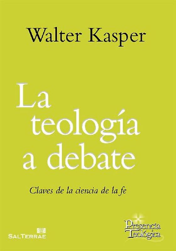 La teología a debate : claves de la ciencia de la fe