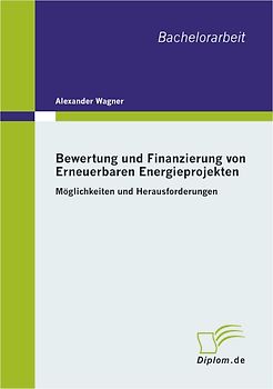 Bewertung und Finanzierung von Erneuerbaren Energieprojekten