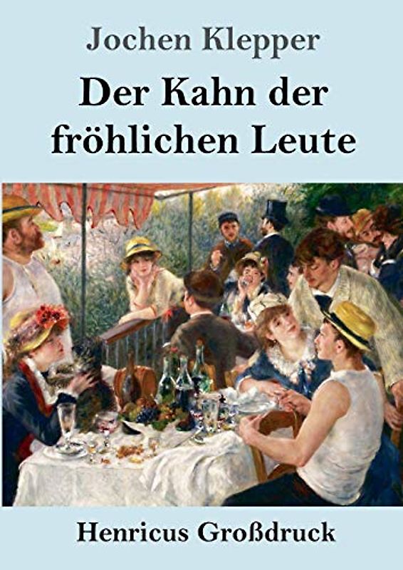 Der Kahn der fröhlichen Leute (Großdruck): Roman