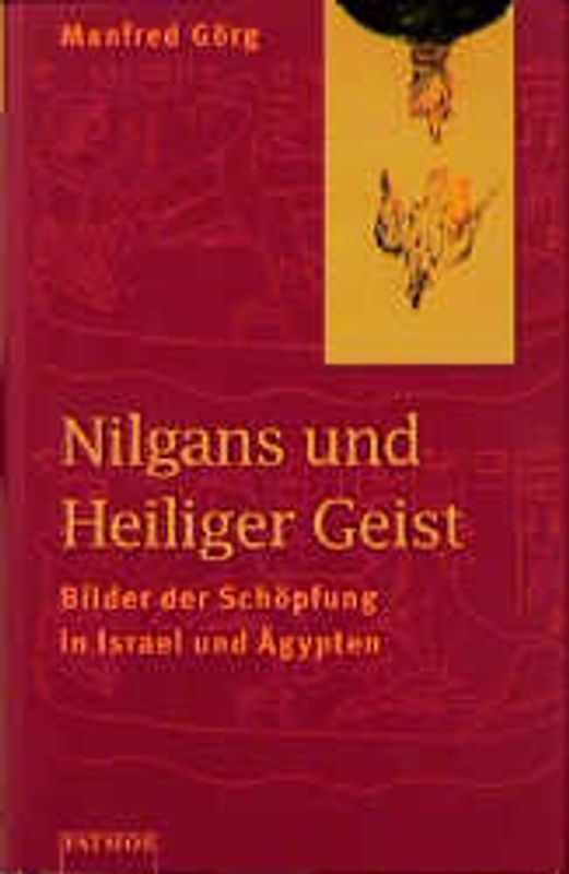 Nilgans und Heiliger Geist. Bilder der Schöpfung in Israel und Ägypten