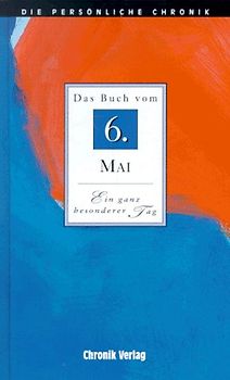 Die persönliche Chronik. 6. Mai