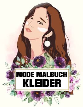 MODE MALBUCH KLEIDER: 60 Malseiten Premium Qualität Zum Ausmalbuch für Kinder Und Teenager.