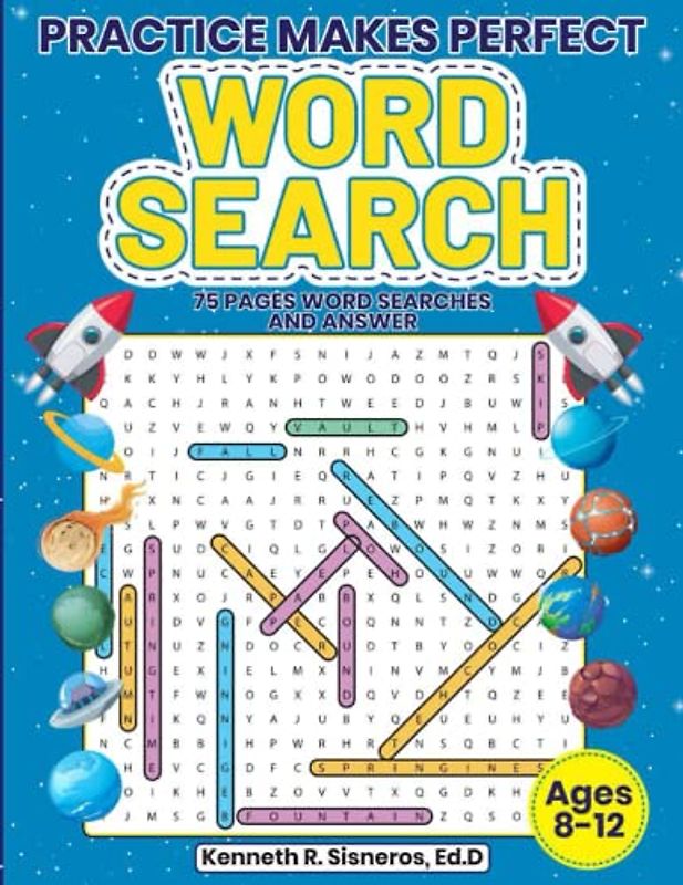 Practice Makes Perfect: Word Search for Ages 8-12:: 75 Age Appropriate Word Searches (Sight Words and Common Words)
