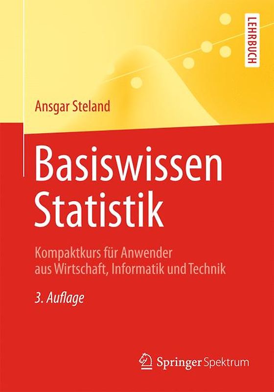 Basiswissen Statistik. Kompaktkurs für Anwender aus Wirtschaft, Informatik und Technik