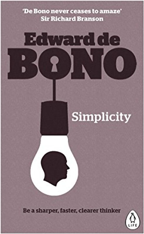 Simplicity: Be a sharper, faster, clearer thinker
