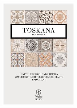 Toskana – der Norden