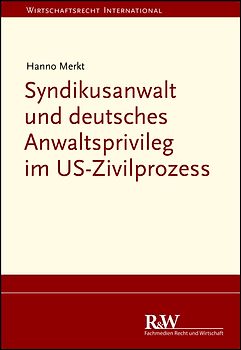 Syndikusanwalt und deutsches Anwaltsprivileg im US-Zivilprozess