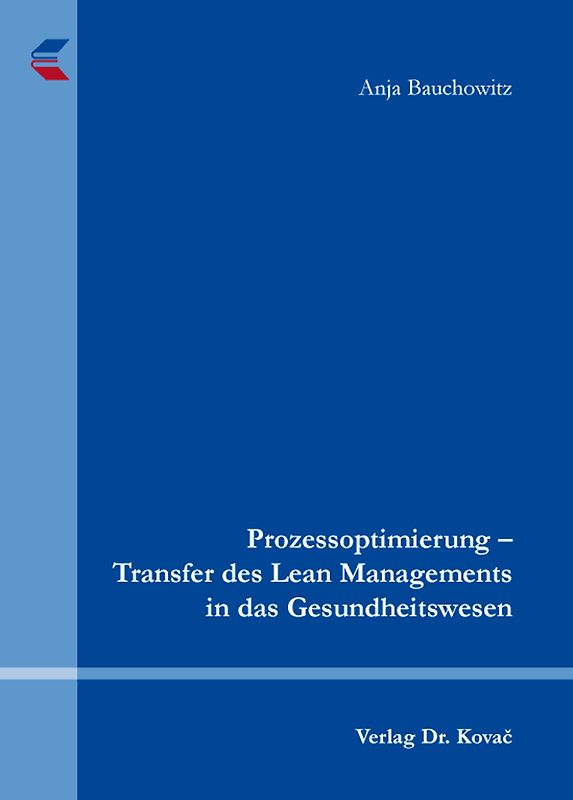 Prozessoptimierung – Transfer des Lean Managements in das Gesundheitswesen