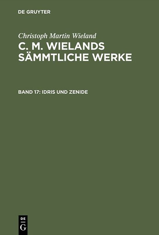 Christoph Martin Wieland: C. M. Wielands Sämmtliche Werke / Idris und Zenide