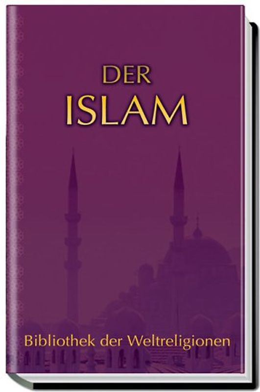 Der Islam: Bibliothek der Weltreligionen - Joseph von Hammer-Purgstall