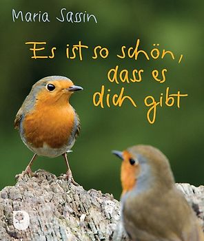 Es ist so schön, dass es dich gibt