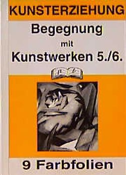 Kunst / Begegnung mit Kunstwerken 5./6. - Farbfolien. Farbiges und grafisches Gestalten