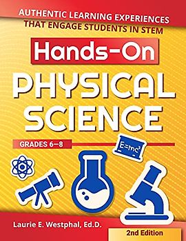 Hands-On Physical Science: Authentic Learning Experiences That Engage Students in STEM