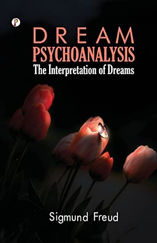 Dream Psychology: Psychoanalysis for Beginners