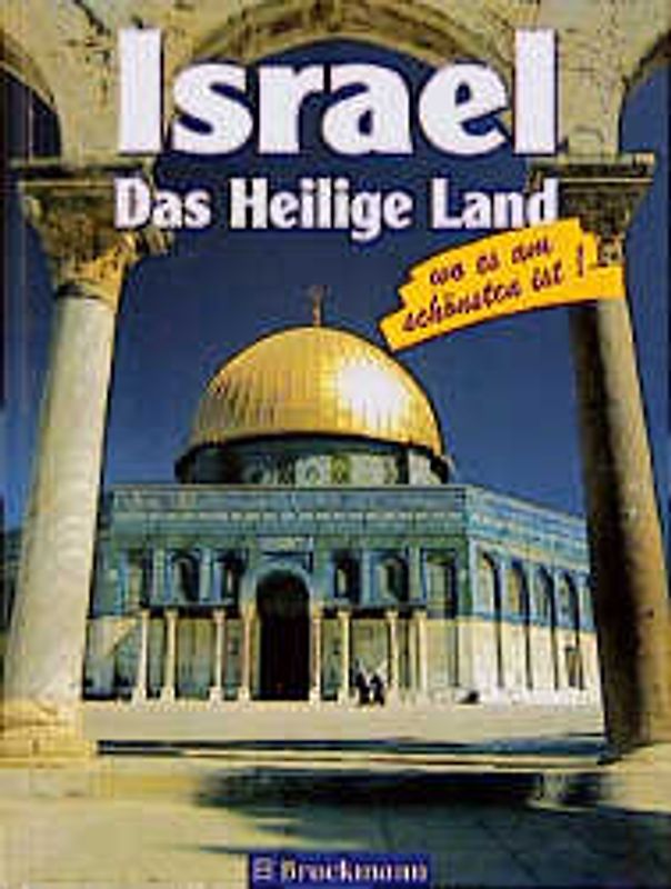 Israel - das Heilige Land. Wo es am schönsten ist