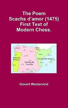 The Poem Scachs d'amor (1475). First Text of Modern Chess.