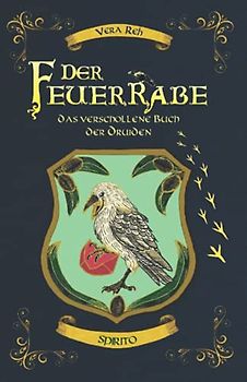 Der Feuerrabe: Das verschollene Buch der Druiden