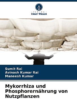 Mykorrhiza und Phosphorernährung von Nutzpflanzen