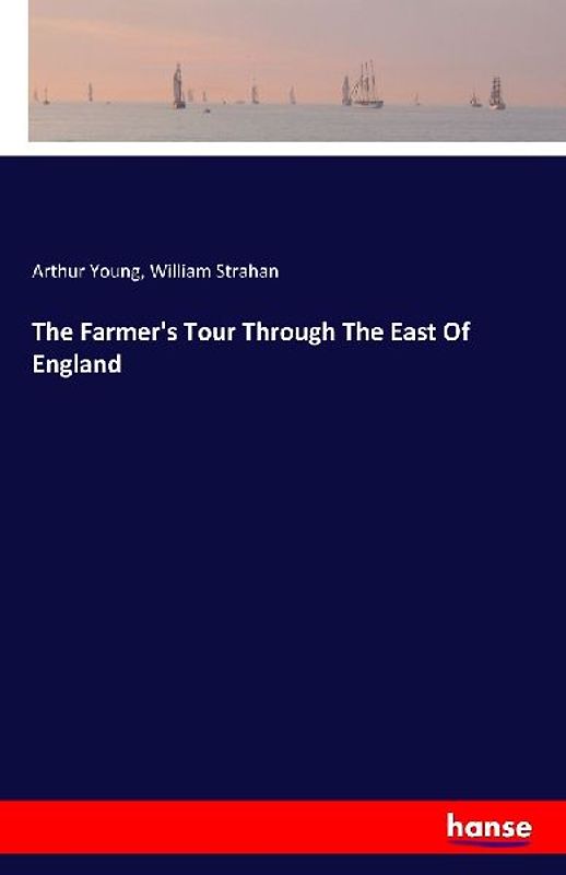 The Farmer's Tour Through The East Of England