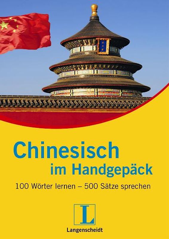 Langenscheidt Chinesisch im Handgepäck. 100 Wörter lernen - 500 Sätze sprechen