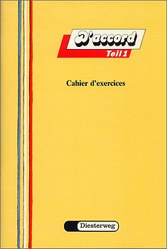 D'accord. Französisches Unterrichtswerk für Gymnasien und entsprechende... / D'accord. Cahier d'exercices 1