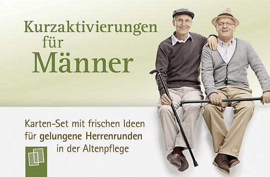 Kurzaktivierungen für Männer. Karten-Set mit frischen Ideen für gelungene Herrenrunden in der Altenpflege