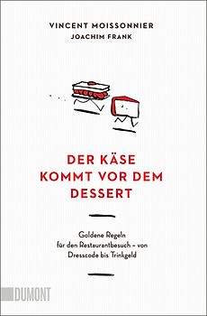 Der Käse kommt vor dem Dessert
