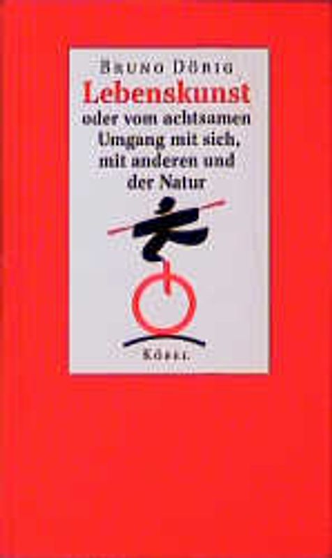 Lebenskunst - oder vom achtsamen Umgang mit sich, mit anderen und der Natur
