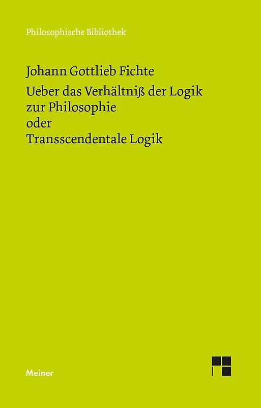 Über das Verhältniss der Logik zur Philosophie oder Transscendentale Logik
